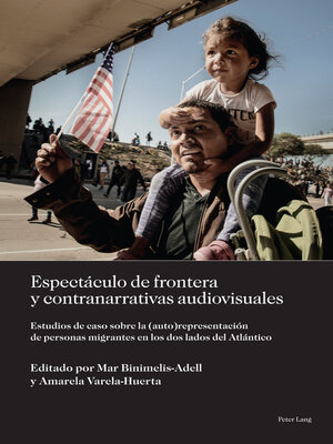 cover image of Espectáculo de frontera y contranarrativas audiovisuales